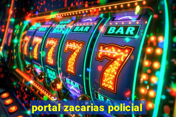 portal zacarias policial